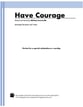 Have Courage Unison choral sheet music cover